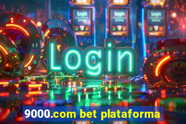 9000.com bet plataforma